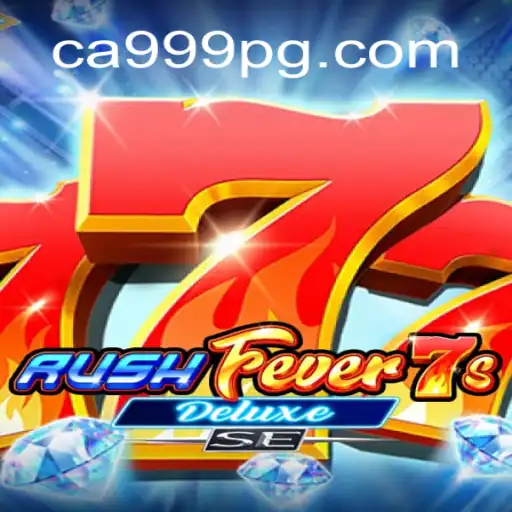 Descubra o Empolgante Mundo de RushFever7sDeluxeSE: A Nova Sensação do CA999.COM