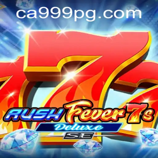 Descubra o Empolgante Mundo de RushFever7sDeluxeSE: A Nova Sensação do CA999.COM
